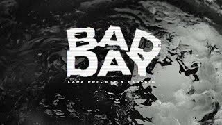 Lara Project x EasyKid  Bad Day Official Lyric Video [upl. by Darton35]