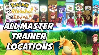 All Master Trainer Locations in Pokemon Lets Go Pikachu and Eevee [upl. by Yelrehs936]