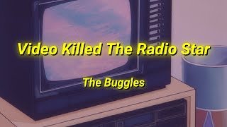 The Buggles  Video Killed The Radio Star Lyrics [upl. by Bergstein683]