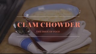 Clam Chowder  The Issue of Food [upl. by Virg]