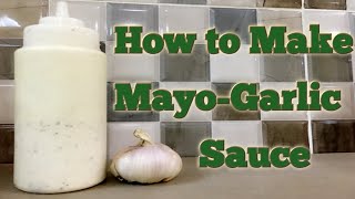 How to Make Mayo Garlic Sauce  Shawarma Sauce [upl. by Bartko]