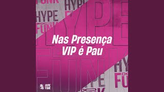 Nas Presença Vip É Pau [upl. by Llerret643]