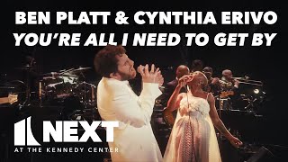 Ben Platt and Cynthia Erivo Perform Youre All I Need to Get By  NEXT at the Kennedy Center [upl. by Luna]