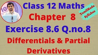 Class 12 Maths CHAPTER 8 – Differentials and Partial Derivatives Exercise 86 QNo8 TN New Syllabus [upl. by Barnaby]