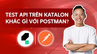 Test API trên Katalon khác gì với Postman  Test Mentor [upl. by Jorin]