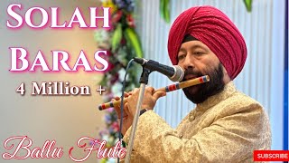 SOLAH BARAS KI ON FLUTE BY BALJINDER SINGH BALLU 919302570625 [upl. by Drofla]