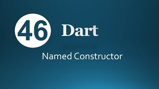 46 Dart Named Constructor and Initializer List Arabic لغة البرمجة دارت [upl. by Galven]