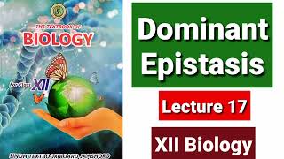 Dominant Epistasis Lecture 17 [upl. by Morissa275]