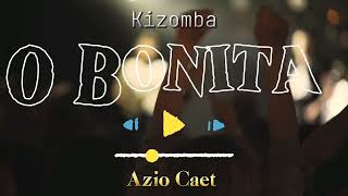 Lagu Kizomba O BONITA Azio Caet VIRAL 2024 [upl. by Gschu]