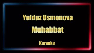 Yulduz Usmonova  Muhabbat Karaoke [upl. by Akiemehs962]