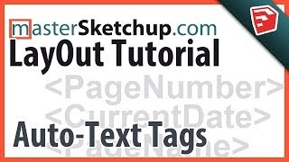 LayOut 2014 AutoText Tag Tutorial [upl. by Ailecec]