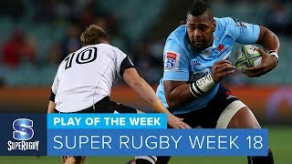 PLAY OF THE WEEK 2018 Super Rugby Week 18 [upl. by Kinelski]