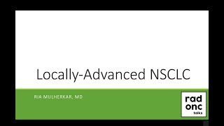 Locally Advanced NonSmall Cell Lung Cancer [upl. by Lodhia]