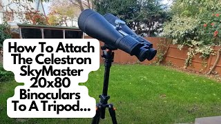 How To Attach The Celestron SkyMaster 20x80 Binoculars To A Tripod [upl. by Iramaj903]