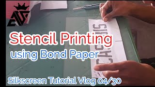 SILKSCREEN TUTORIAL  STENCIL PRINTING USING BOND PAPER  VLOG 0430 [upl. by Sigvard]