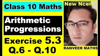 Class 10 Maths  Ex53 Q6 Q10 Arithmetic Progressions  NEW NCERT  Ranveer Maths 10 [upl. by Mannos]