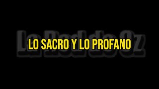 LO SACRO Y LO PROFANO [upl. by Royden]