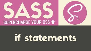 If Statements  Sass amp Scss  Tutorial 12 [upl. by Repotsirhc]