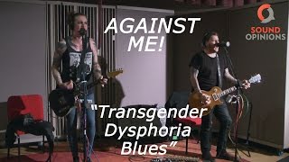 Against Me perform quotTransgender Dysphoria Bluesquot Live on Sound Opinions [upl. by Kingston]