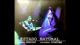 Alejandro Spuntone amp Guzmán Mendaro  Estado natural disco completo [upl. by Akiria]