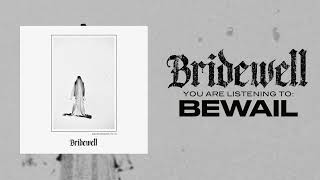 Bridewell  Bewail Official Audio [upl. by Gabel]