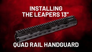 How to Install the Leapers 13” Quad Rail AR15 Handguard [upl. by Lareine902]