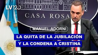 MANUEL ADORNI LA QUITA DE LA JUBILACIÓN Y LA CONDENA A CRISTINA [upl. by Yttisahc]