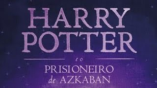 HARRY POTTER E O PRISIONEIRO DE AZKABAN  AUDIOLIVRO COMPLETO naotenhotempopraler [upl. by Ynnus80]