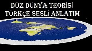 Düz Dünya Teorisi  Türkçe Yüksek Ses Sorunu Giderildi [upl. by Aeduj]