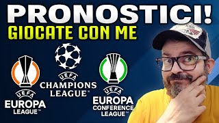 PRONOSTICI  CHAMPIONS LEAGUE  PRONOSTICI EUROPA LEAGUE  PRONOSTICI CONFERENCE LEAGUE [upl. by Yecaj]