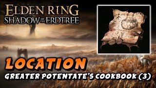 Elden Ring  Greater Potentates Cookbook 3 Location Cookbook Shadow Of The Erdtree DLC [upl. by Nnylsor]