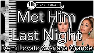 Met Him Last Night  Demi Lovato amp Ariana Grande  Piano Karaoke Instrumental [upl. by Nohsal59]