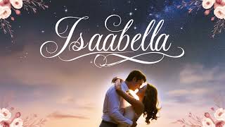 🛑Isabelle♥️romantic songs for Isabella🎧 [upl. by Gascony799]