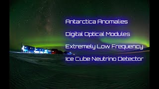 Antarctica Anomalies Digital Optical Modules Extremely Low Frequency Ice Cube Neutrino Detector [upl. by Seften]