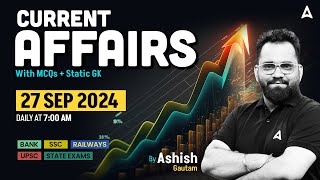 27 SEPTEMBER CURRENT AFFAIRS 2024  ALL EXAMS IMP CURRENT AFFAIRS  ASHISH GAUTAM SIR [upl. by Adnahcir991]