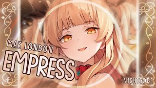 Nightcore ➳ Empress  Mak London Lyrics [upl. by Adnohr751]