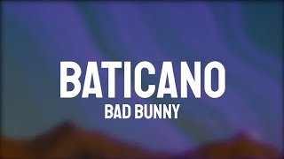 Bad Bunny  BATICANO LetraLyrics [upl. by Loralie683]