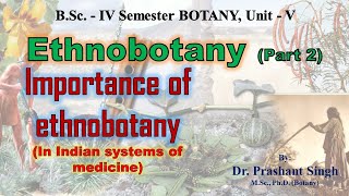 Importance of ethnobotany in Indian systems of medicine Ethnobotany  Part 2 [upl. by Iona]