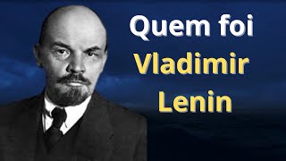 QUEM FOI VLADIMIR LENIN [upl. by Calv]