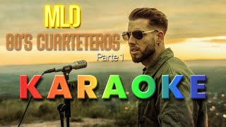 KARAOKE  80s Cuarteteros Parte 1  MLD [upl. by Gile]