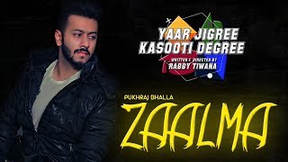 Zaalma Full Song  Pukhraj Bhalla ft JT Bhatti amp Kru172  YJKD  New Punjabi Song 2018 [upl. by Drawoh916]