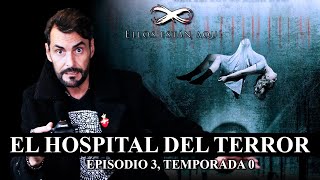 ELLOS ESTÁN AQUÍ Lo que siempre quisiste saber Temporada CERO HOY quotEl HOSPITAL DEL TERRORquot [upl. by Ingunna]