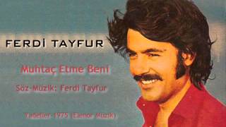 Ferdi Tayfur  MuhtaÃ§ Etme Beni [upl. by Anahir]