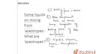 Some liquids on mixing from \azeotropes\ What are \azeotropes\ [upl. by Neitsabes78]