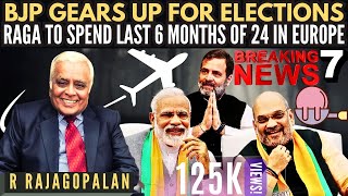 R Rajagopalan • BJP gears up for elections RaGa to spend last 6 months of 24 in Europe • 7 Scoops [upl. by Cher]