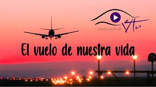 EL VUELO DE NUESTRA VIDA Feliz Año Nuevo [upl. by Nede503]