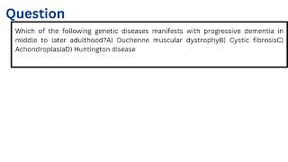 Which of the following genetic diseases manifests with progressive dementia in middle to later adult [upl. by Darryl]