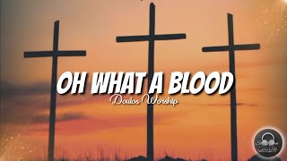 Oh What A Blood  Doulos Worship [upl. by Patricio196]