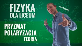 Fizyka  Pryzmat i polaryzacja teoria [upl. by Hayward542]