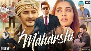 Maharshi Full Movie In Hindi Dubbed  Mahesh Babu  Pooja Hegde  Jagapathi Babu  Review amp Facts [upl. by Meek]